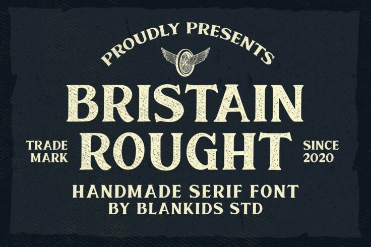 View Information about Bristain Rought Rustic Serif Font